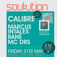 Soul:ution ft. Calibre (2 hour set) / Marcus Intalex / Bane / MC DRS at Band On The Wall