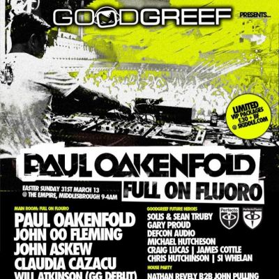 Goodgreef Presents Full On Fluoro Middlesbrough Tickets | Empire Middlesbrough | Sun 31st March 2013 Lineup