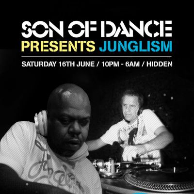 Son of Dance Presents Junglism Tickets | Hidden London  | Sat 16th June 2012 Lineup