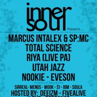 InnerSoul Presents: Marcus Intalex & SP:MC, Total Science & Riya, Utah Jazz, Nookie & Deeizm, Eveson at Plan B