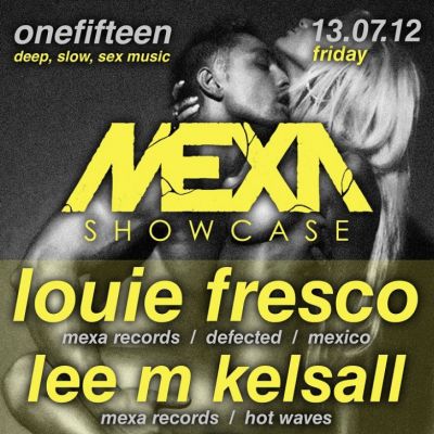 onefifteen... 13.07.12 Mexa Showcase with Louie Fresco & Lee M Kelsall Tickets | Rockafellas Leicester | Fri 13th July 2012 Lineup
