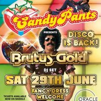 CANDYPANTS LEEDS GOES DISCO - BRUTUS GOLD DJ SET at Oracle