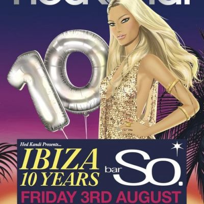 Hed Kandi Ibiza 10 Years Birthday Party Tickets | Bar So Bournemouth | Fri 3rd August 2012 Lineup