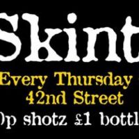 SKINT, Every Thursday @ 42s at 42nd Street Nightclub