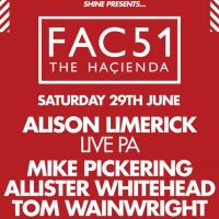 SHINE presents FAC 51 THE HACIENDA at The Warehouse