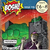 BOSH! Presents... Featurecast at The Mill