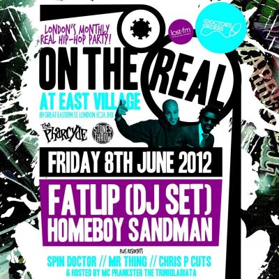 ON THE REAL: Fatlip (DJ Set) & Homeboy Sandman Tickets | East Village London | Fri 8th June 2012 Lineup