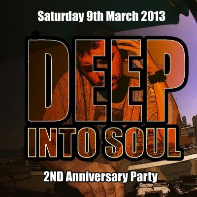 Deep Into Soul 2nd Anniversary Party Tickets | The Prince Of Wales Brixton | Sat 9th March 2013 Lineup