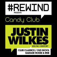 Rewind ft Justin Wilkes (Kiss FM / Kisstory) at Candy Club