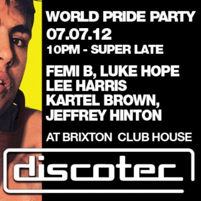 Discotec Tickets | Brixton Club House Brixton | Sat 7th July 2012 Lineup