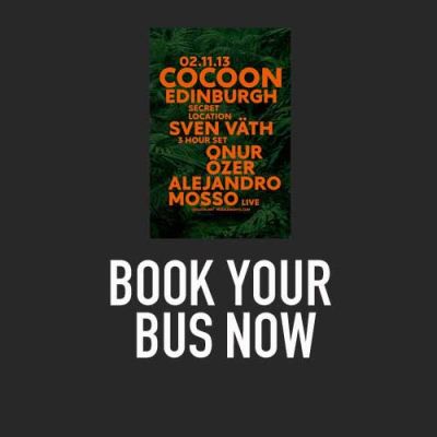 TRAVEL INFO to COCOON EDINBURGH \\ BOOK A BUS Tickets | EICA-Ratho Edinburgh | Sat 2nd November 2013 Lineup