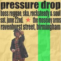 PRESSURE DROP at The Moseley Arms