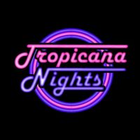 TROPICANA NIGHTS at Cliffs Pavilion