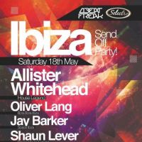 Ibiza Send Off Party With Alistair Whitehead / Oliver Lang at NQ Live (Formerly Moho Live)