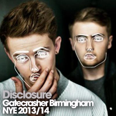 Gatecrasher Birmingham New Years Eve Spectacular Pres. Disclosure Tickets | Gatecrasher Birmingham Birmingham | Tue 31st December 2013 Lineup