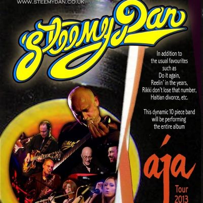 Steemy Dan Aja Tour 2013 | The Pavillion Theatre Gorleston Gorleston, Great Yar | Sat 10th August 2013 Lineup