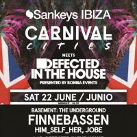 Carnival Cities - The Underground (Manchester, UK) meets Defected in the House at Sankeys Ibiza