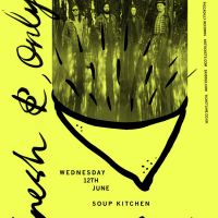 FRESH AND ONLYS at Soup Kitchen