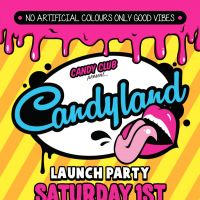 Candy Saturdays | The launch of Candyland at Candy Club
