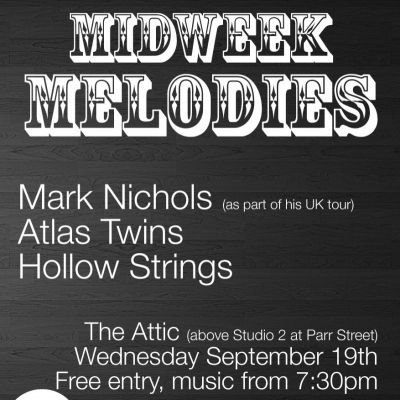 Midweek Melodies | The Attic Liverpool | Wed 19th September 2012 Lineup