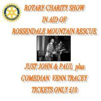 ROTARY CHSRITY SHOW FOR MOUNTAIN RESCUE at POPLAR SOCIAL CLUB ACCRINGTON BB5 2NJ