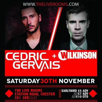 Cedric Gervais / Wilkinson Tickets | The Live Rooms Chester Chester | Sat 30th November 2013 Lineup