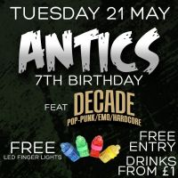 ANTICS 7th BIRTHDAY ● feat DECADE DJs at The Hive