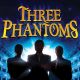 The Three Phantoms The Three Phantoms